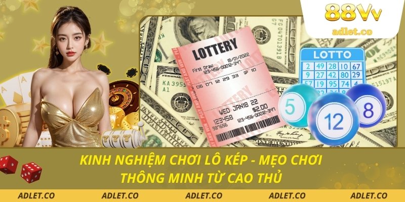 Kinh nghiệm chơi lô kép
