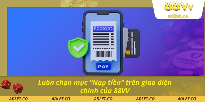 Luôn chọn mục “Nạp tiền” trên giao diện chính của 88VV